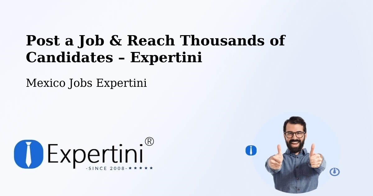 Post a Job in Acula – Hire the Right Talent - Acula, Mexico Jobs Expertini