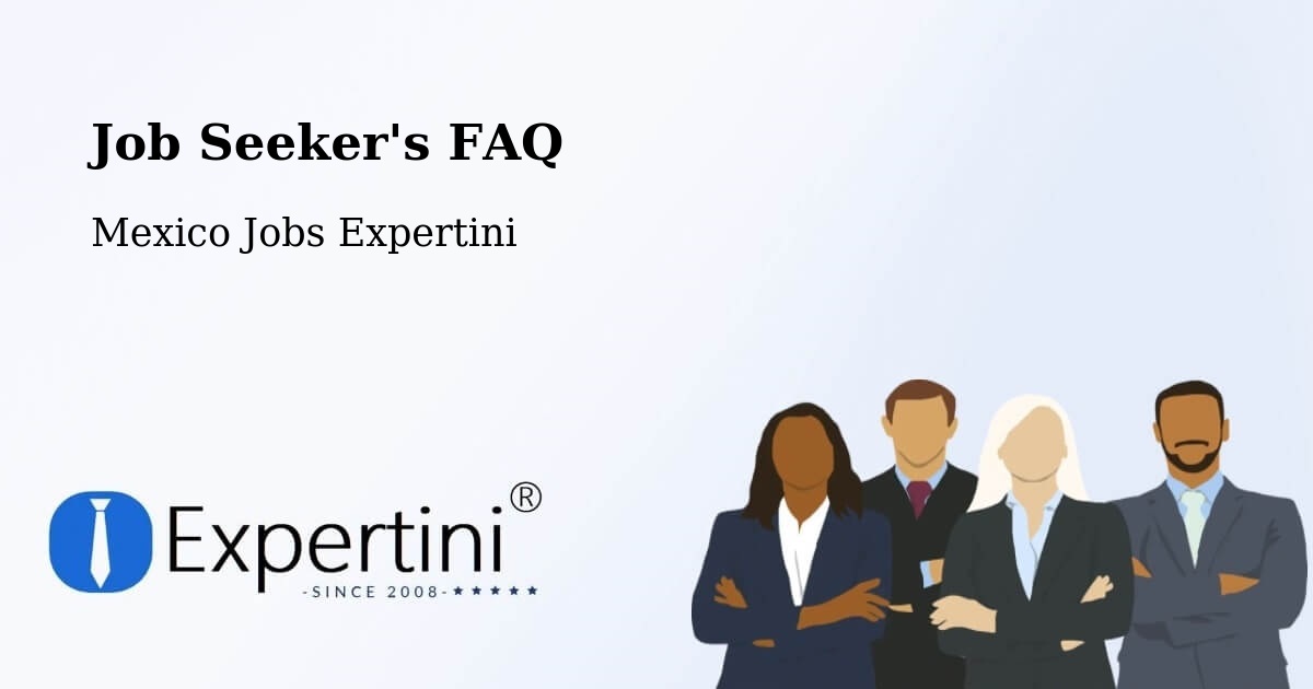 Job Seeker FAQ – Acula - Mexico Jobs Expertini