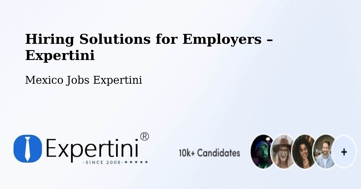 Hiring Solutions for Employers in Acula - Acula, Mexico Jobs Expertini